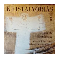 Kristályóriás - Húsvéti oratórium