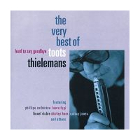 Hard To Say Goodbye - The Very Best Of Toots Thielemans
