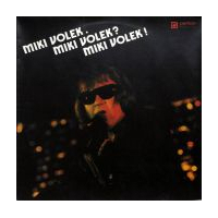 Miki Volek. Miki Volek? Miki Volek!