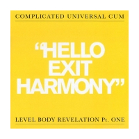 Hello Exit Harmony - Level Body Revelation Pt. One