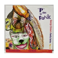 P Is The Funk  (George Clinton Family Series Vol. 2)