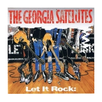 Let It Rock: Best Of The Georgia Satellites