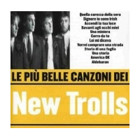 Le Piu Belle Canzoni Dei New Trolls