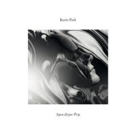 Karin Park - Apocalypse Pop