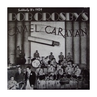 Camel Caravan - Suddenly its 1939