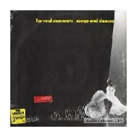 For Real Moments - Songs and Dances